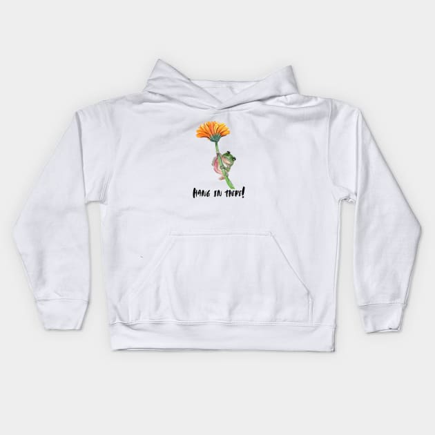 Hang in there Kids Hoodie by The Art Aroma